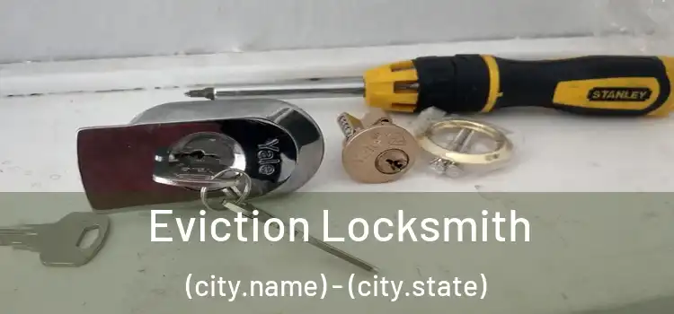  Eviction Locksmith (city.name) - (city.state)